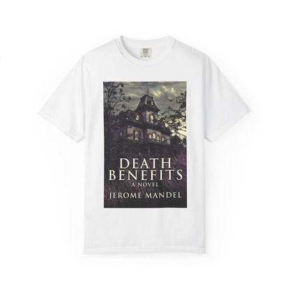 Death Benefits - Unisex T-Shirt