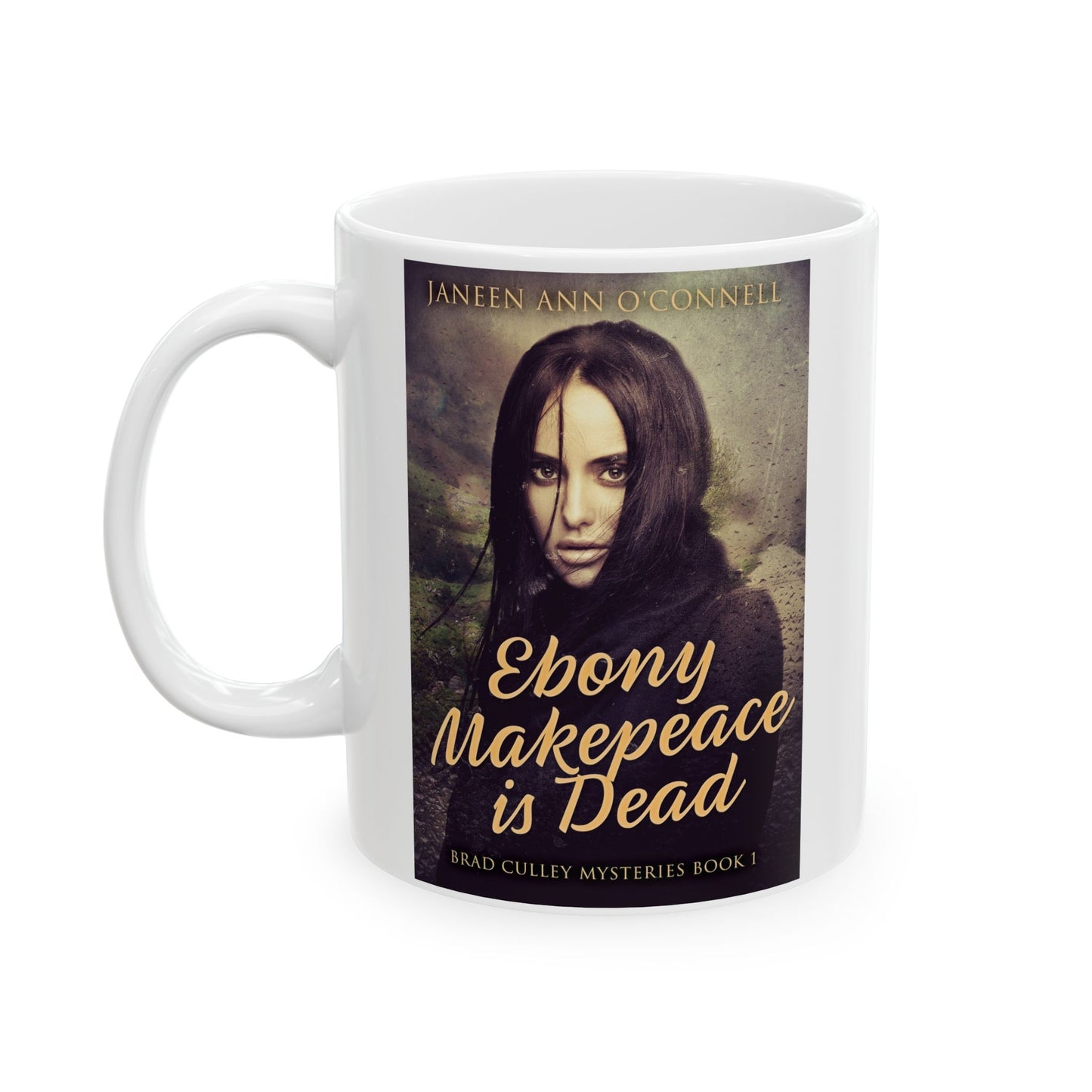 Ebony Makepeace is Dead - White Coffee Mug