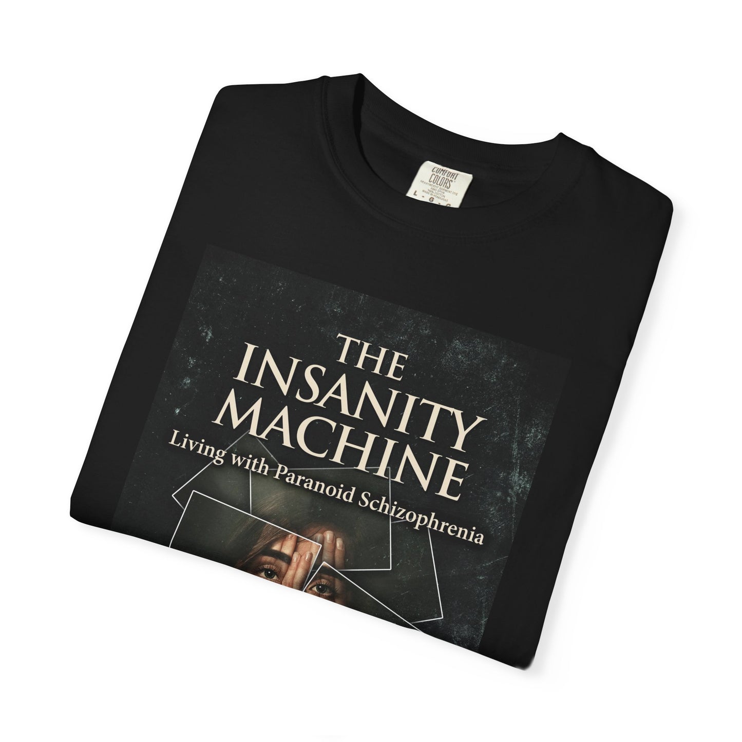 The Insanity Machine - Life with Paranoid Schizophrenia - Unisex T-Shirt
