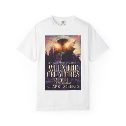When The Creatures Call - Unisex T-Shirt