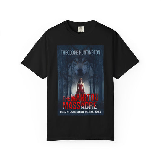 The Manitou Massacre - Unisex T-Shirt