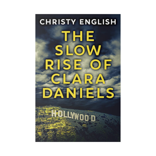 The Slow Rise Of Clara Daniels - Canvas