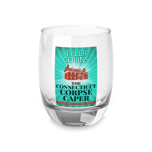 The Connecticut Corpse Caper - Whiskey Glass
