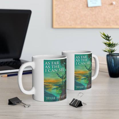 As Far As The I Can See - White Coffee Mug