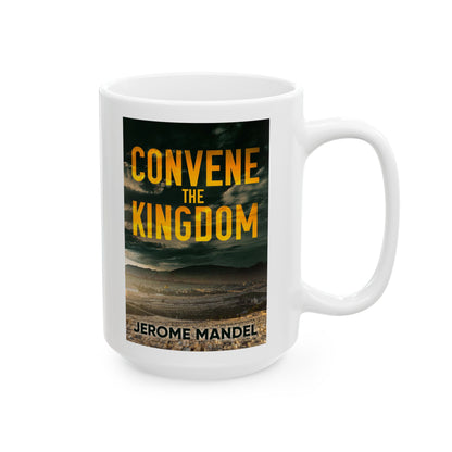 Convene The Kingdom - White Coffee Mug