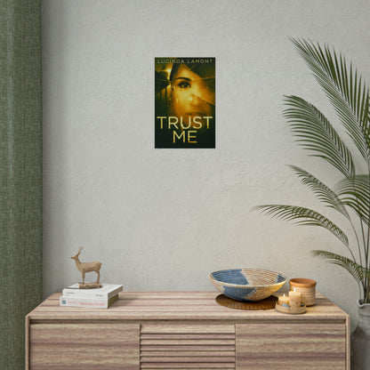 Trust Me - Rolled Poster