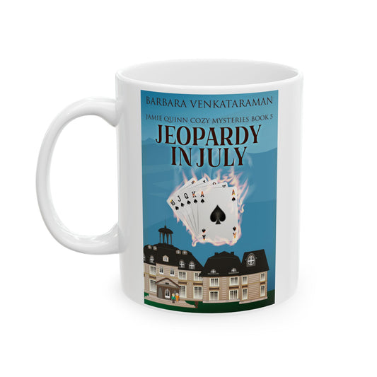 Jeopardy In July - White Coffee Mug
