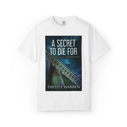 A Secret to Die For - Unisex T-Shirt