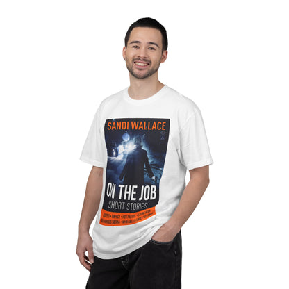 On The Job - Unisex T-Shirt