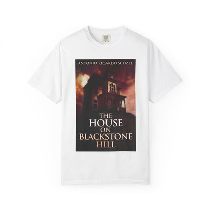 The House On Blackstone Hill - Unisex T-Shirt