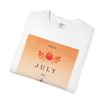 From July to December - Unisex T-Shirt