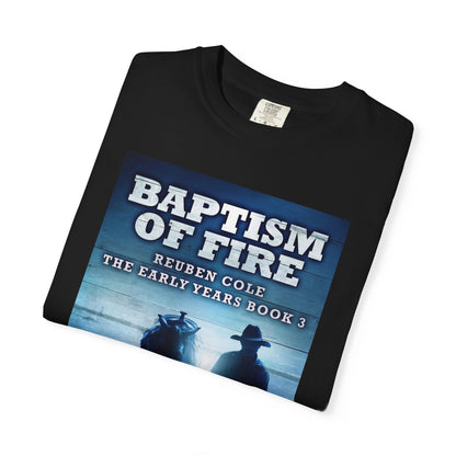 Baptism Of Fire - Unisex T-Shirt