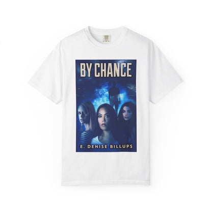 By Chance - Unisex T-Shirt