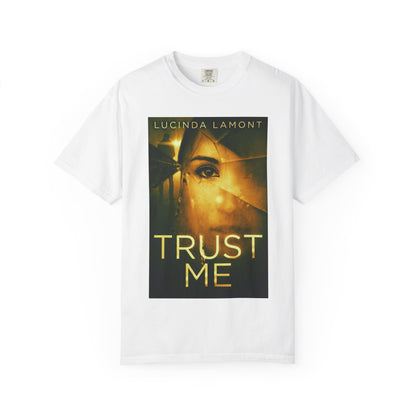 Trust Me - Unisex T-Shirt