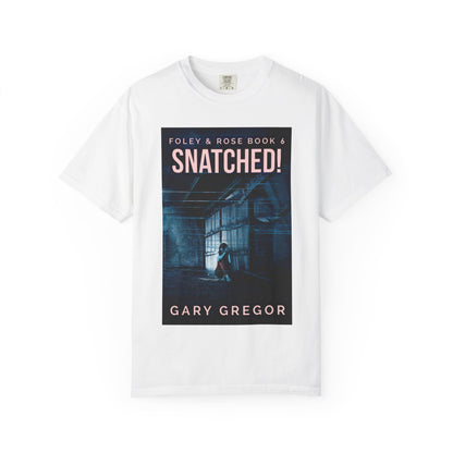 Snatched! - Unisex T-Shirt