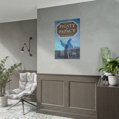 Pigsty to Papacy - Poster