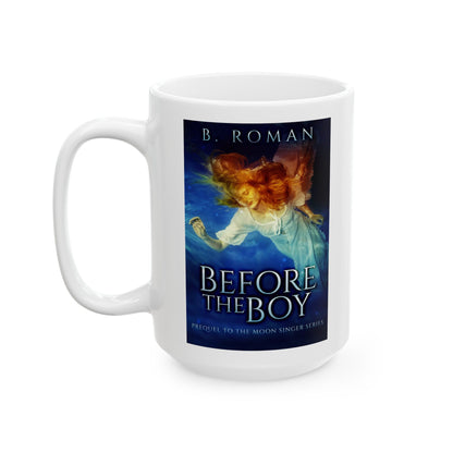 Before The Boy - White Coffee Mug