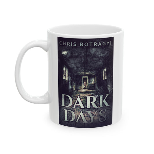 Dark Days - White Coffee Mug
