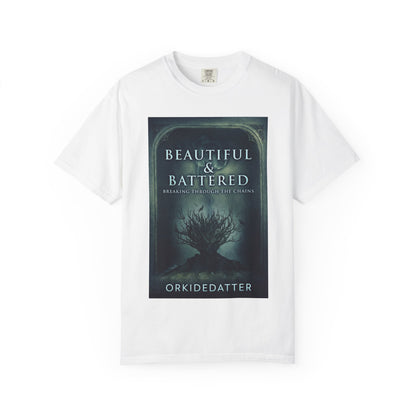 Beautiful & Battered - Unisex T-Shirt