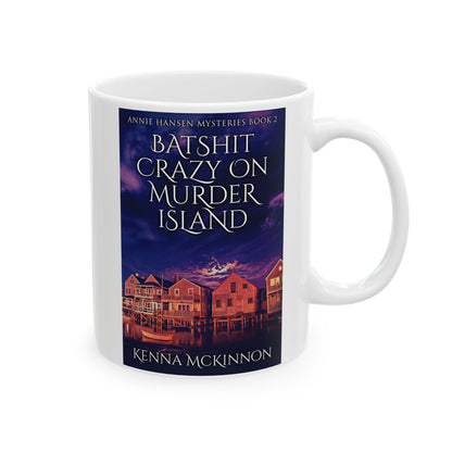 Batshit Crazy On Murder Island - White Coffee Mug