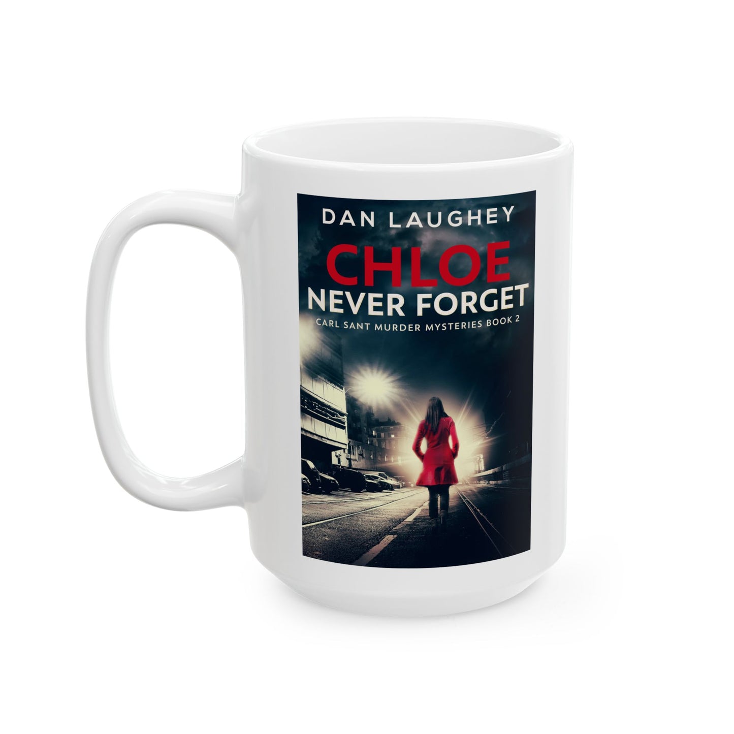 Chloe - Never Forget - White Coffee Mug