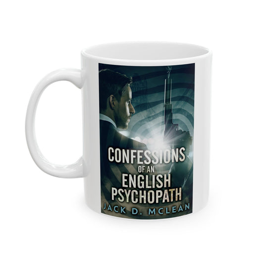 Confessions Of An English Psychopath - White Coffee Mug