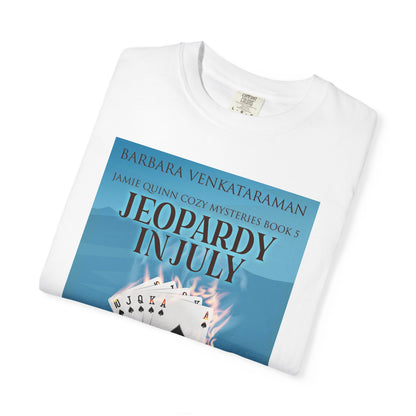 Jeopardy In July - Unisex T-Shirt