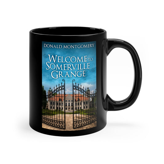 Welcome To Somerville Grange - Black Coffee Mug