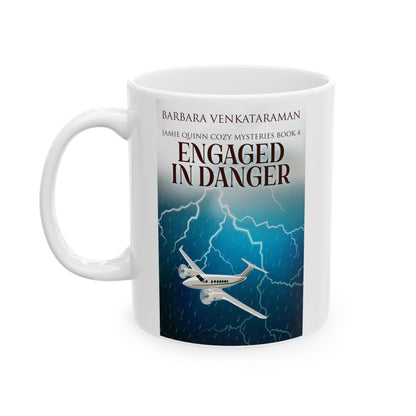 Engaged In Danger - White Coffee Mug