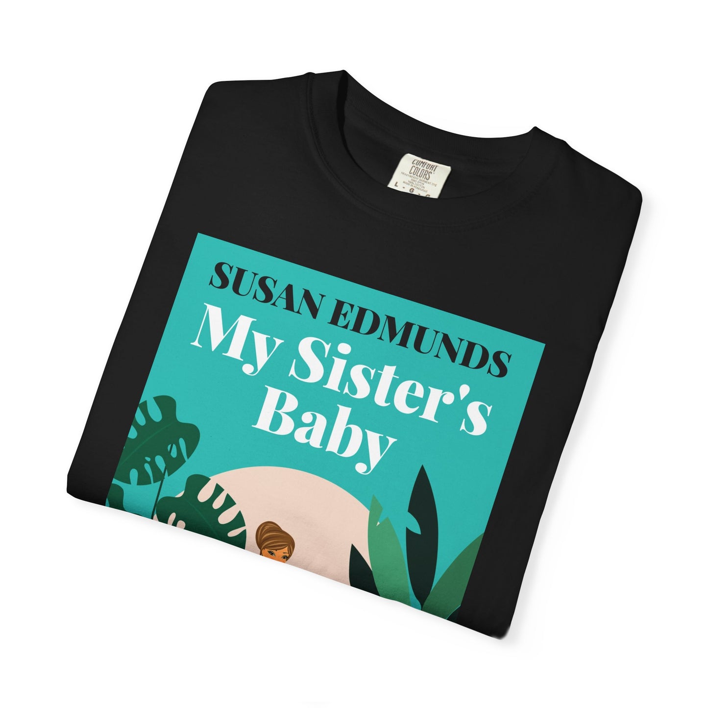 My Sister's Baby - Unisex T-Shirt