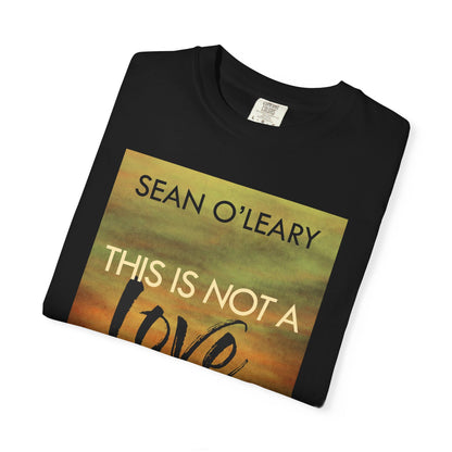 This Is Not A Love Song - Unisex T-Shirt