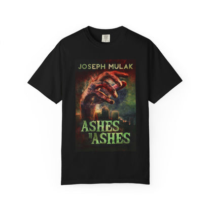 Ashes to Ashes - Unisex T-Shirt