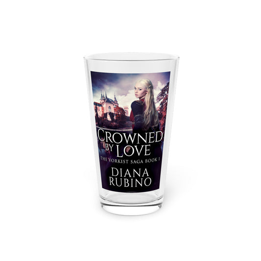 Crowned By Love - Pint Glass