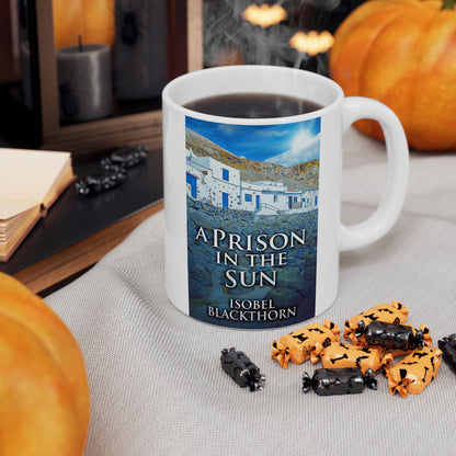 A Prison In The Sun - White Coffee Mug