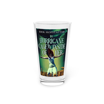 The Hurricane Caged Inside of Her - Pint Glass