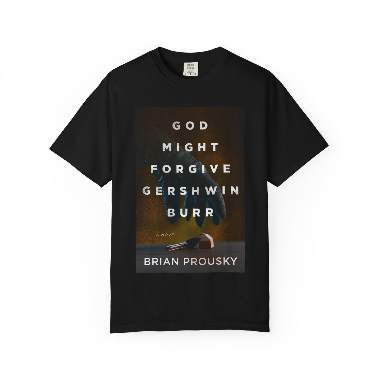 God Might Forgive Gershwin Burr - Unisex T-Shirt
