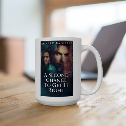 A Second Chance To Get It Right - White Coffee Mug