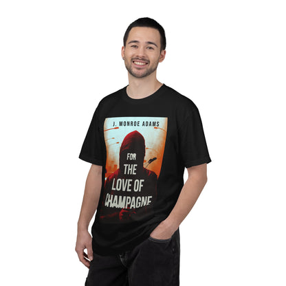 For The Love Of Champagne - Unisex T-Shirt