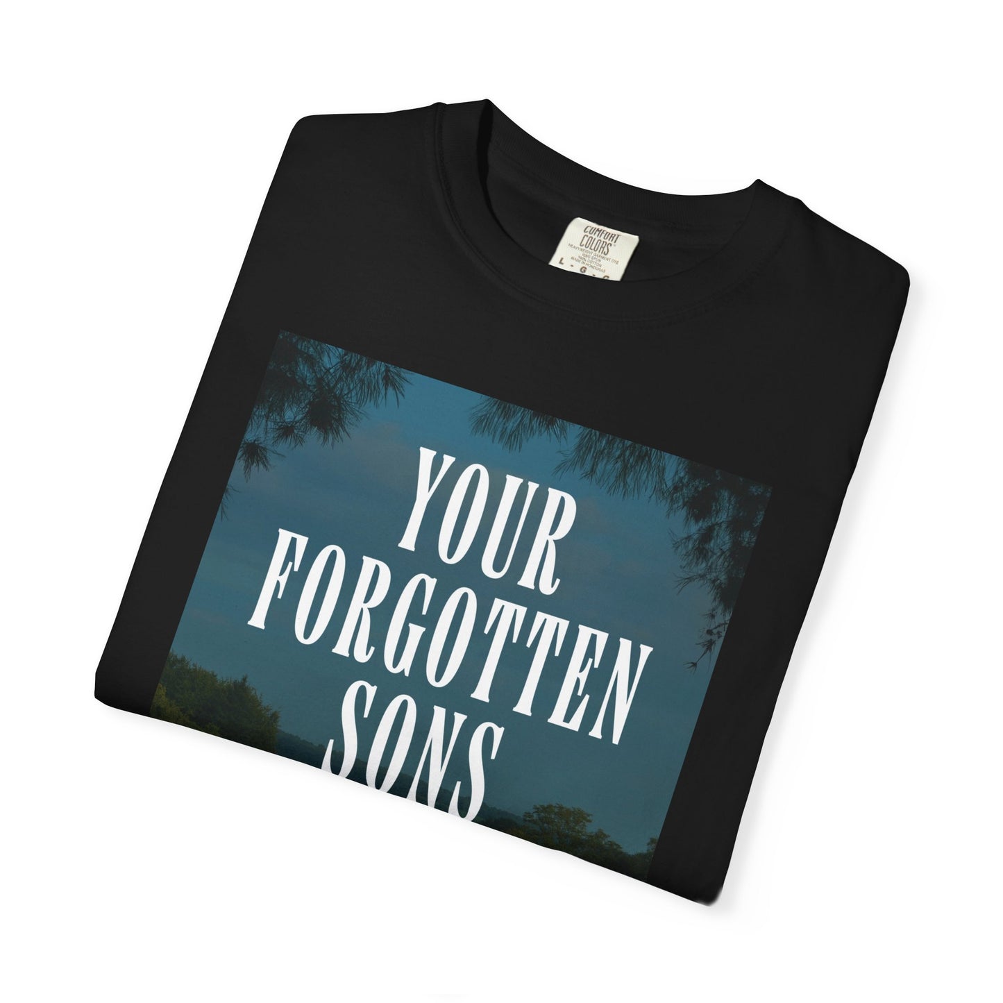 Your Forgotten Sons - Unisex T-Shirt