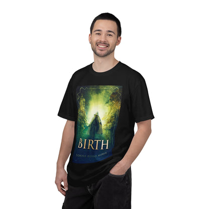 Birth - Unisex T-Shirt