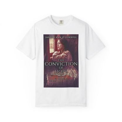 The Conviction Of Hope - Unisex T-Shirt