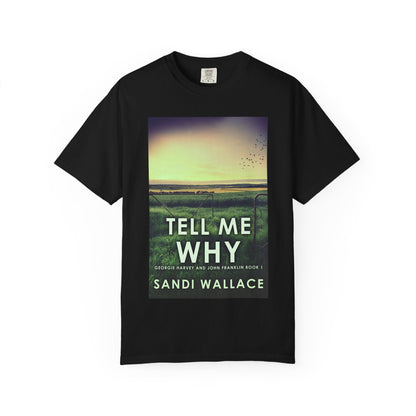Tell Me Why - Unisex T-Shirt