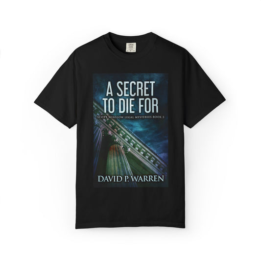 A Secret to Die For - Unisex T-Shirt