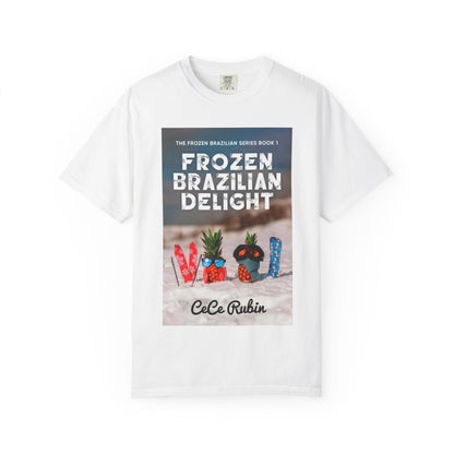 Frozen Brazilian Delight - Unisex T-Shirt