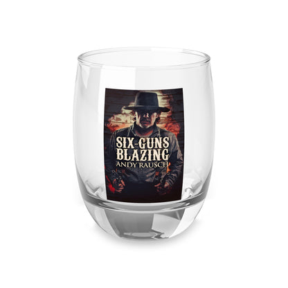 Six-Guns Blazing - Whiskey Glass
