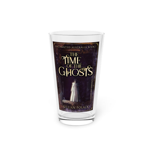 The Time Of The Ghosts - Pint Glass