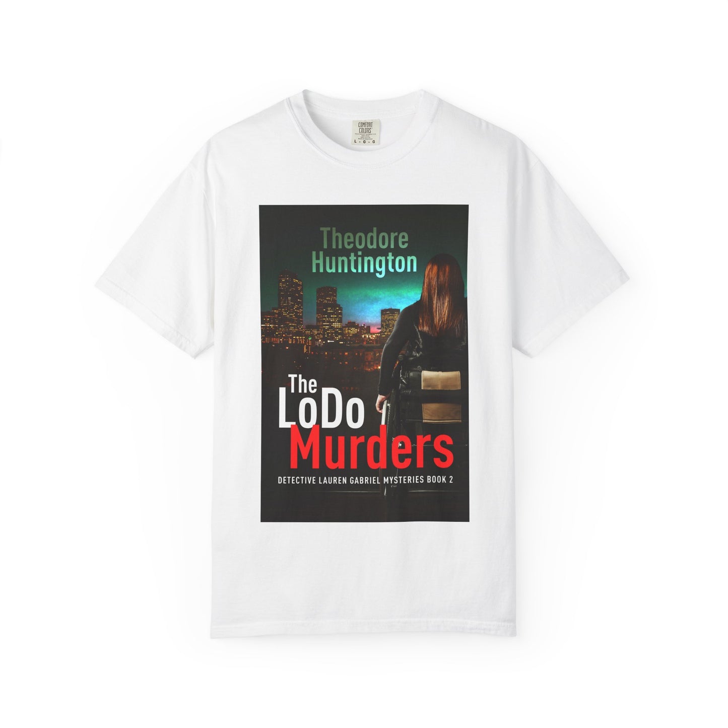The LoDo Murders - Unisex T-Shirt
