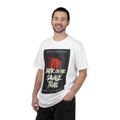 Back On The Savage Trail - Unisex T-Shirt