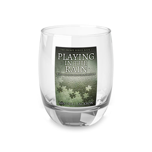 Playing in The Rain - Whiskey Glass