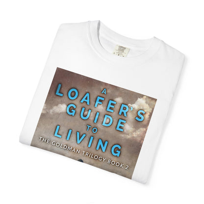 A Loafer's Guide To Living - Unisex T-Shirt